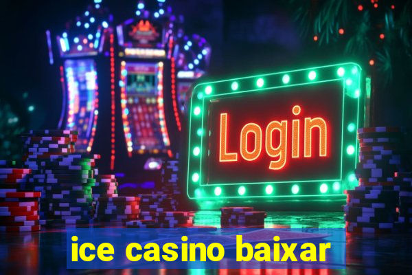 ice casino baixar